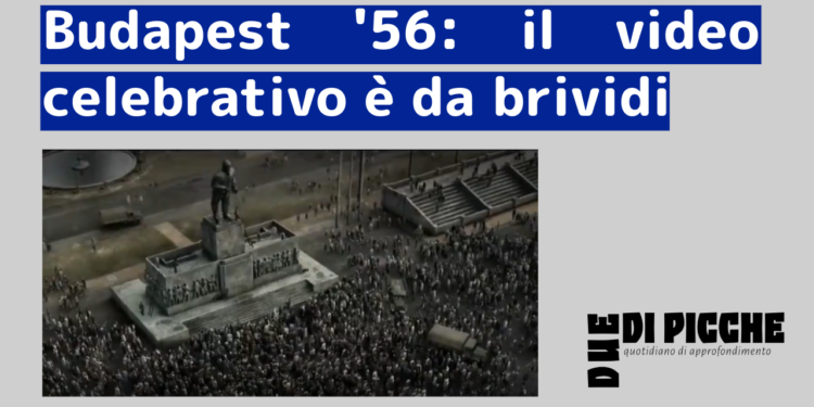 Budapest '56 il video celebrativo è da brividi