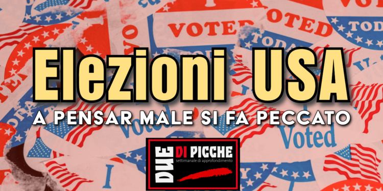 Elezioni USA: A pensar male si fa peccato… o no?