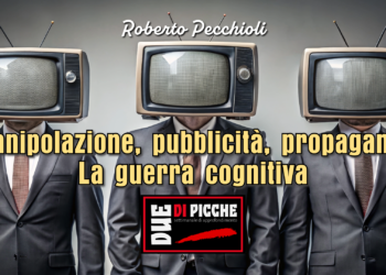 Manipolazione, pubblicità, propaganda.  La guerra cognitiva