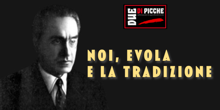 NOI, EVOLA E LA TRADIZIONE