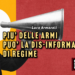 PIU’ DELLE ARMI PUO’ LA DIS-INFORMAZIONE DI REGIME