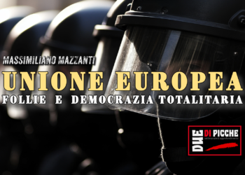 UNIONE EUROPEA: Follie  e  Democrazia Totalitaria …  