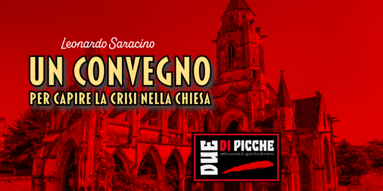 Un convegno per capire la crisi nella Chiesa
