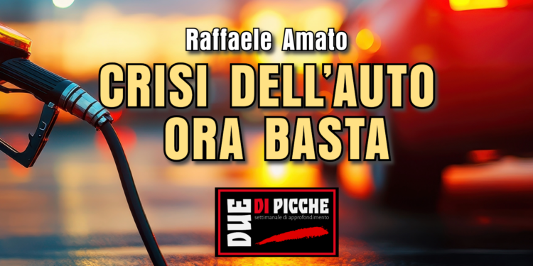 CRISI DELL’AUTO, ORA BASTA