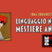 Linguaggio nuovo, mestiere antico