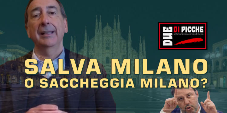 Salva Milano o Saccheggia Milano?