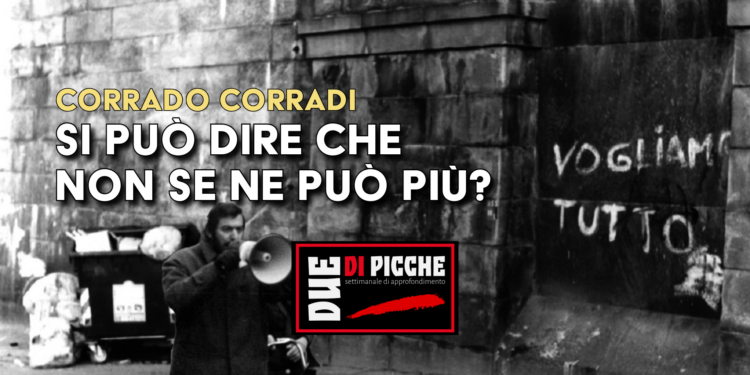 Si può dire che non se ne può più?