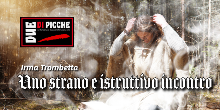 Uno strano e istruttivo incontro