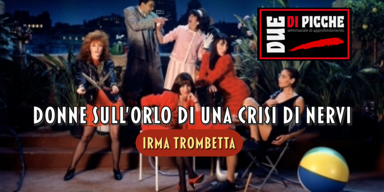donne sull'orlo di una crisi di nervi