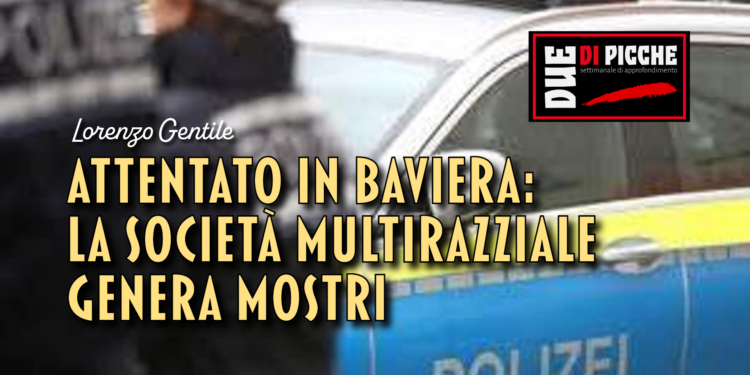 Attentato in Baviera: la società multirazziale genera mostri