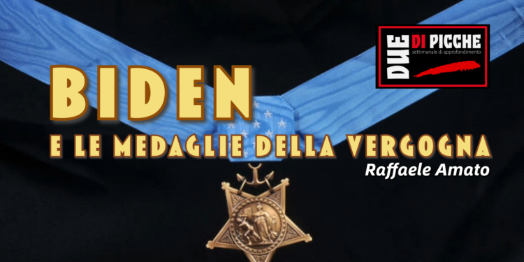 BIDEN E LE MEDAGLIE DELLA VERGOGNA