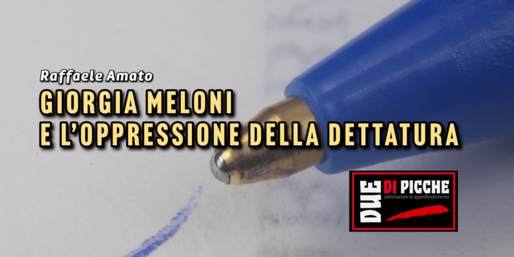 GIORGIA MELONI E L’OPPRESSIONE DELLA DETTATURA.