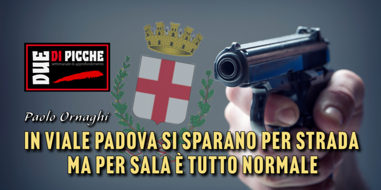 In viale Padova si sparano per strada ma per Sala è tutto normale