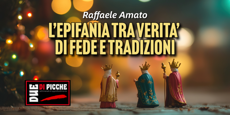 L’EPIFANIA TRA VERITA’ DI FEDE E TRADIZIONI