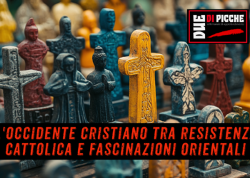 L'occidente cristiano tra resistenza cattolica e fascinazioni orientali