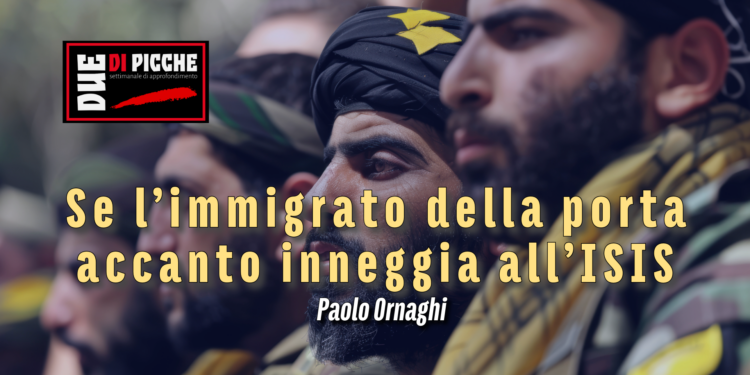 Se l’immigrato della porta accanto inneggia all’ISIS
