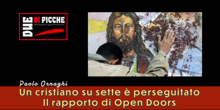 Un cristiano su sette è perseguitato. Il rapporto di Open Doors