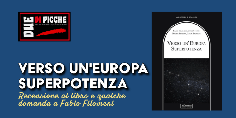 Verso un'Europa superpotenza, recensione al libro e qualche domanda a Fabio Filomeni