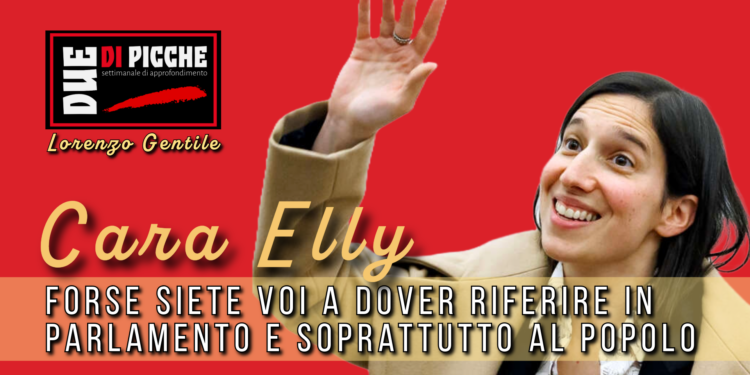 Cara Elly, forse siete voi a dover riferire in parlamento e soprattutto al popolo