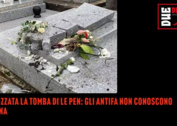 Vandalizzata la tomba di Le Pen: gli antifa non conoscono vergogna