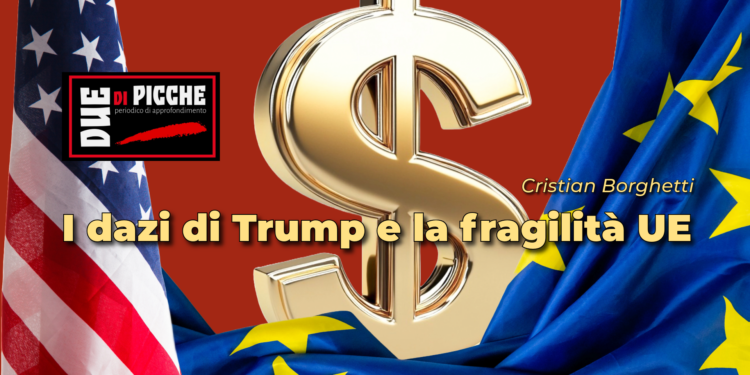 I dazi di Trump e la fragilità UE