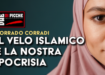 Il velo islamico e la nostra ipocrisia