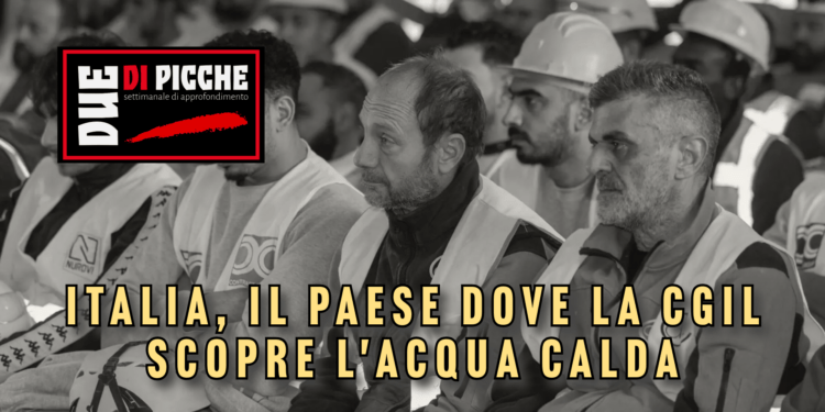 Italia, il paese dove la CGIL scopre l'acqua calda