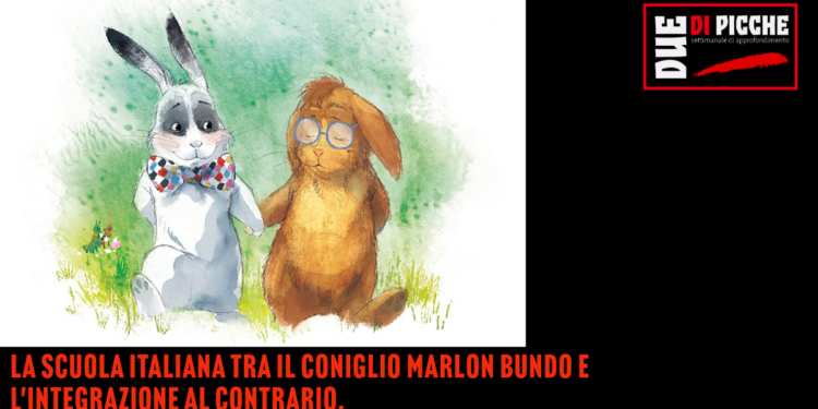 La scuola italiana tra il coniglio Marlon Bundo e l'integrazione al contrario.