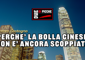 PERCHE’ LA BOLLA CINESE NON E’ ANCORA SCOPPIATA