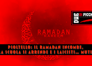 Pioltello: il Ramadan incombe, la scuola si arrende e i laicisti… Muti!