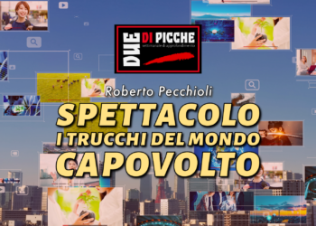 Spettacolo. I trucchi del mondo capovolto
