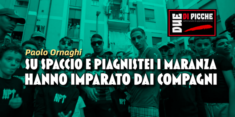 Su spaccio e piagnistei i maranza hanno imparato dai compagni