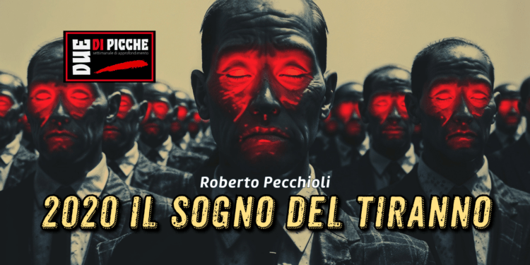 2020, il sogno del tiranno.