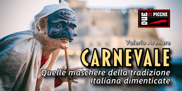 Carnevale: quelle maschere della tradizione Italiana dimenticate