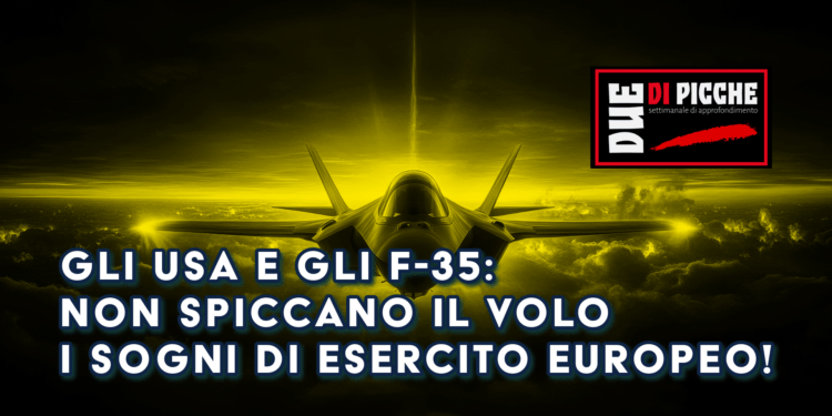 Gli USA e gli F-35: Non spiccano il volo i sogni di esercito europeo!