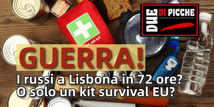 Guerra: I russi a Lisbona in 72 ore? O solo un kit survival EU?