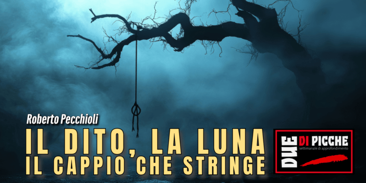 il dito la luna il cappio