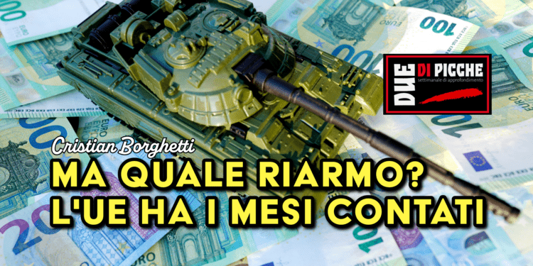 Ma quale riarmo? L'UE ha i mesi contati