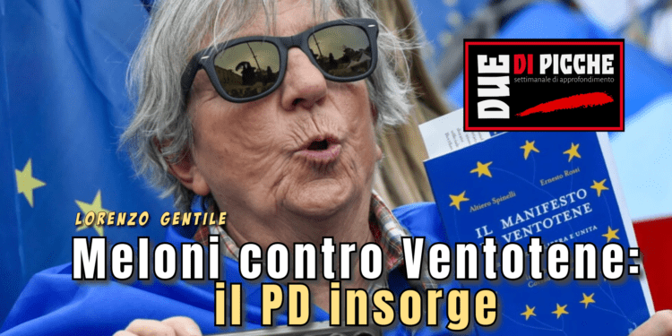 Meloni contro Ventotene: il PD insorge