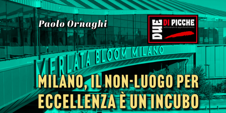Milano, il non-luogo per eccellenza è un incubo
