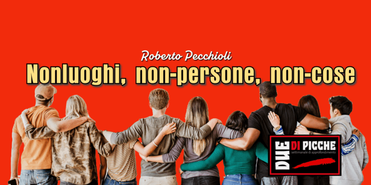 Nonluoghi, non-persone, non-cose