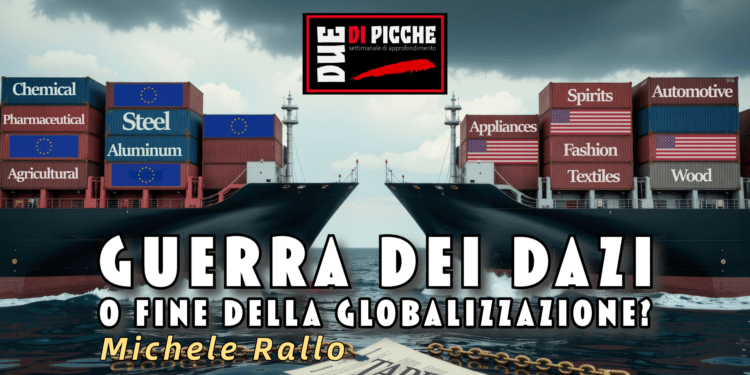 GUERRA DEI DAZI O FINE DELLA GLOBALIZZAZIONE?