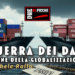 GUERRA DEI DAZI O FINE DELLA GLOBALIZZAZIONE?