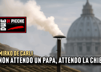 NON ATTENDO UN PAPA, ATTENDO LA CHIESA
