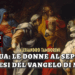 PASQUA: LE DONNE AL SEPOLCRO. ESEGESI DEL VANGELO DI MARCO.