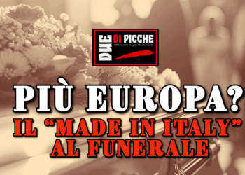 Più Europa? Il “Made in Italy” al Funerale