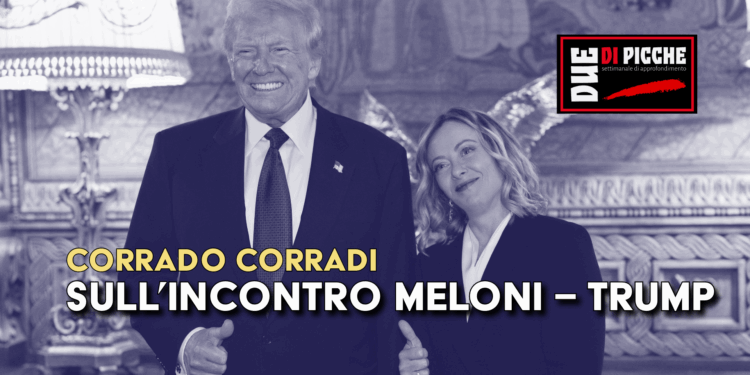 Sull’incontro Meloni –Trump