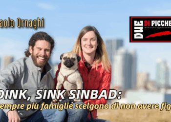 DINK, SINK SINBAD: sempre più famiglie scelgono di non avere figli