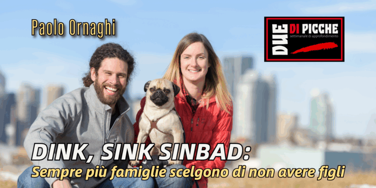 DINK, SINK SINBAD: sempre più famiglie scelgono di non avere figli