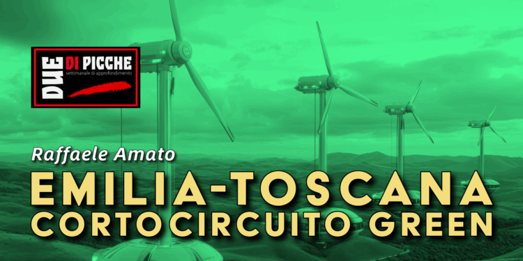 EMILIA-TOSCANA: CORTOCIRCUITO GREEN